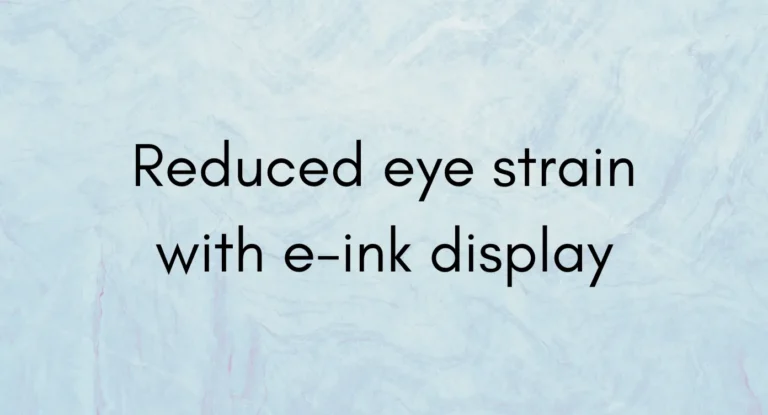 Reduced eye strain with e-ink display